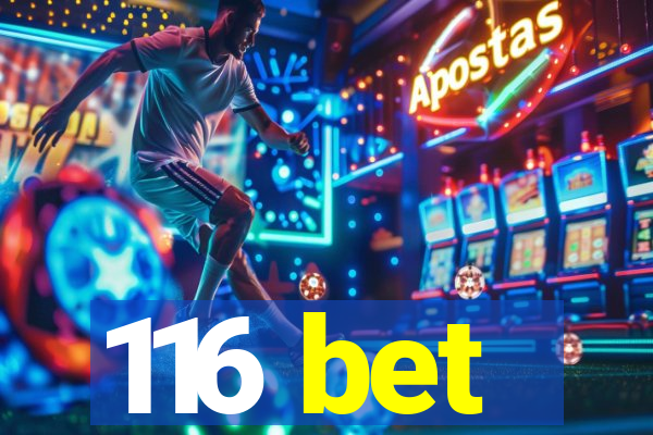 116 bet